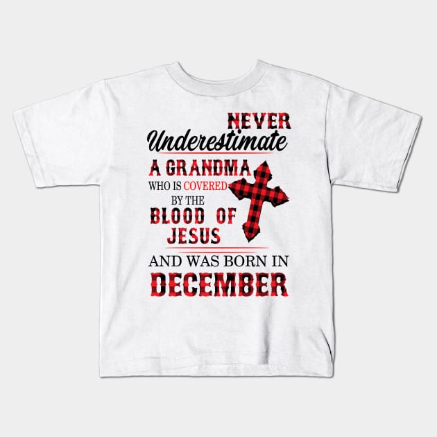 Never Underestimate A Grandma Blood Of Jesus December Kids T-Shirt by Vladis